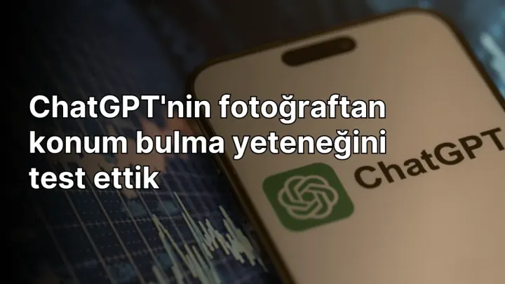 Fotoğrafların çekildiği konumu kolayca belirlemek artık mümkün.