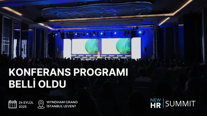 2025 Yeni İK Zirvesi'nin Konferans Programı Açıklandı!