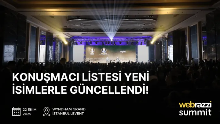 Webrazzi Summit 2025'te konuşmacı listesi güncellendi, yeni isimler eklendi!