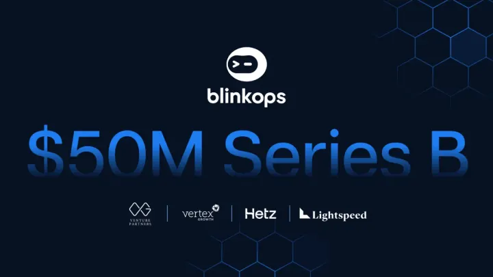 BlinkOps, Siber Güvenlik Odaklı Yapay Zeka Platformu, 50 Milyon Dolar Yatırım Aldı.