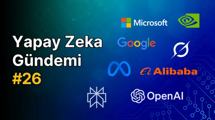 Yapay Zeka Gündemi #26 Haber Özeti