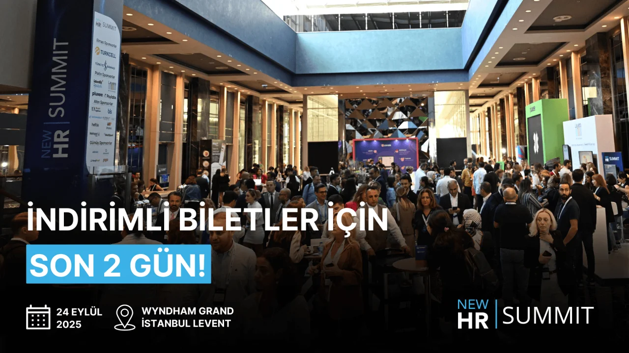 New HR Summit 2025 için indirimli biletler sadece 2 gün daha!